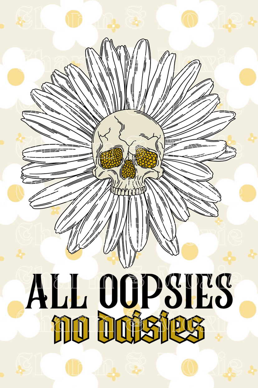 All Oopsies, No Daisies - 4x6 Inch Print
